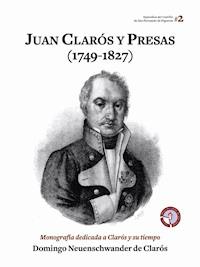Juan Clarós y Presas (1749-1827) - Domingo Neuenschwander de Clarós - E-Book