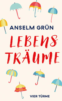 Lebensträume - Anselm Grün - E-Book