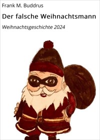 Der falsche Weihnachtsmann - Frank M. Buddrus - E-Book