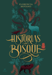 Historias del bosque - Florencia Moyano - E-Book