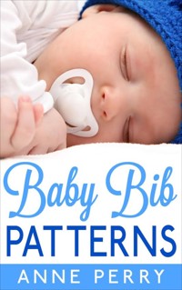 Baby Bib Patterns - Anne Perry - E-Book