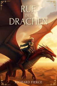 Ruf des Drachen - Richard Fierce - E-Book