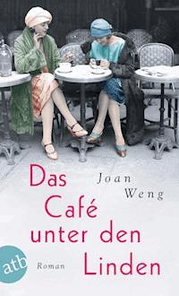 Das Café unter den Linden - Joan Weng - E-Book