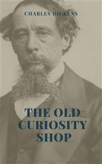 The Old Curiosity Shop Illustrated Edition - Charles Dickens. - E-Book