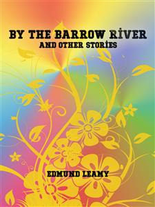 By the Barrow River and Other Stories - Edmund Leamy - E-Book