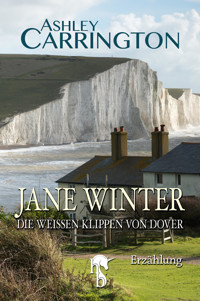 Jane Winter – Die weißen Klippen von Dover - Ashley Carrington - E-Book