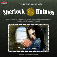 Sherlock Holmes, Odcinek 3: Wampir z Sussex - Sir Arthur Conan Doyle - Hörbuch