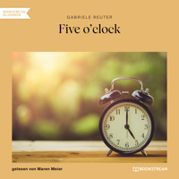 Five o'clock (Ungekürzt) - Gabriele Reuter - Hörbuch