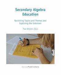 Secondary Algebra Education: Revisiting Topics and Themes and Exploring the Unknown - - E-Book