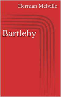 Bartleby - Herman Melville. - E-Book