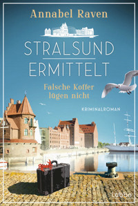 Stralsund ermittelt - Falsche Koffer lügen nicht - Annabel Raven - E-Book