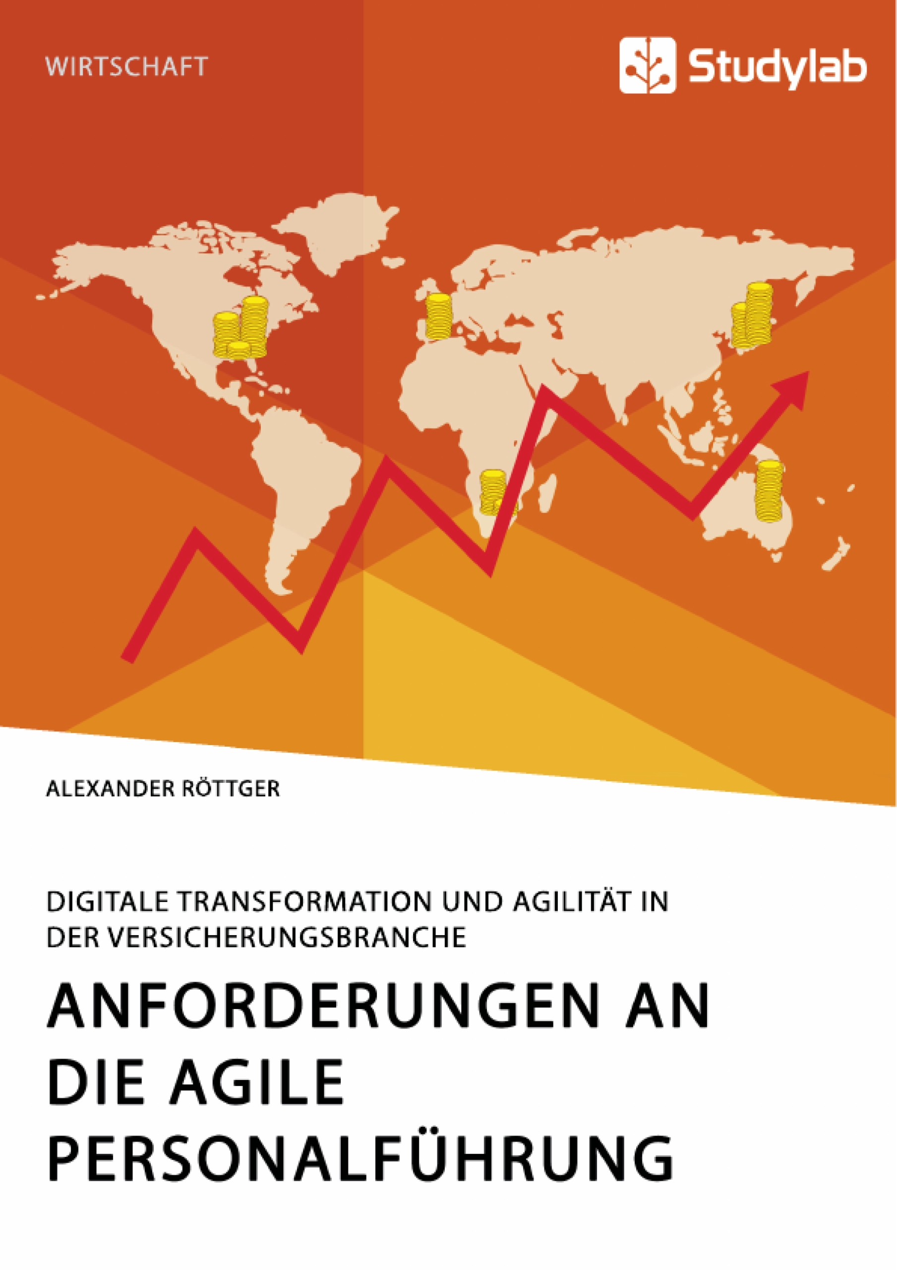 Anforderungen an die agile Personalführung. Digitale Transformation und Agilität in der Versicherungsbranche - Alexander Röttger - E-Book