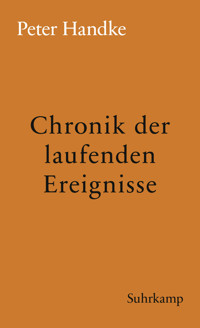 Chronik der laufenden Ereignisse - Peter Handke - E-Book