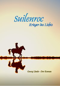 Suilenroc - Krieger des Lichts - Georg Linde - E-Book