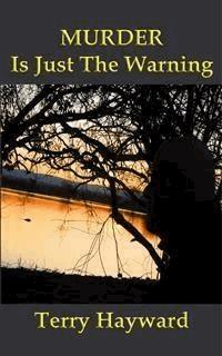 MURDER IS JUST THE WARNING - A Book in the Jack Delaney Chronicles - Terry Hayward - E-Book
