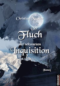 Der Fluch der schwarzen Inquisition - Christian Meckler - E-Book