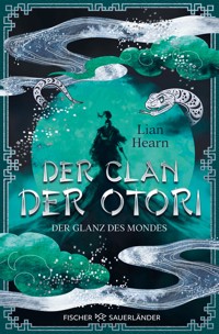 Der Clan der Otori. Der Glanz des Mondes - Lian Hearn - E-Book