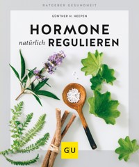 Hormone natürlich regulieren - Günther H. Heepen - E-Book