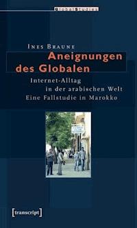 Aneignungen des Globalen - Ines Braune - E-Book