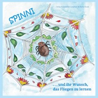Spinni und ihr Wunsch, das Fliegen zu lernen - Antje Lindner - E-Book