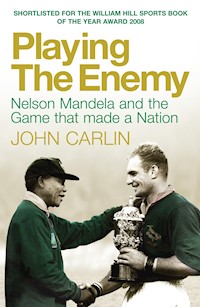 Playing the Enemy - John Carlin - E-Book