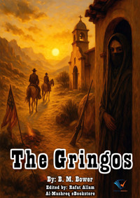 The Gringos - B.m. Bower - E-Book