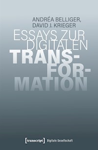 Essays zur digitalen Transformation - Andréa Belliger - E-Book