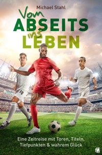 Vom Abseits ins Leben - Michael Stahl - E-Book