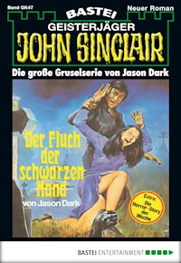 John Sinclair Gespensterkrimi - Folge 47 - Jason Dark - E-Book