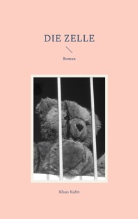 Die Zelle - Klaus Kuhn - E-Book