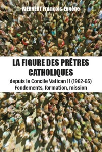 La figure des prêtres catholiques - François-Eugène Wernert - E-Book