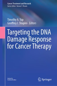 Targeting the DNA Damage Response for Cancer Therapy -  - E-Book