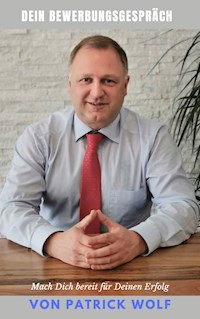 Das Bewerbungsgespräch - Patrick Wolf - E-Book