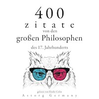 400 Zitate von den großen Philosophen des 17. Jahrhunderts - Baruch Spinoza - Hörbuch