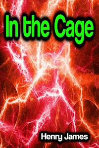 In the Cage - Henry James - E-Book