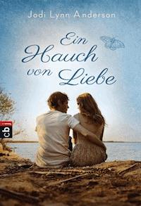 Ein Hauch von Liebe - Jodi Lynn Anderson - E-Book
