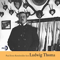 Paul Ernst Rattelmüller liest Ludwig Thoma -  Ludwig Thoma - Hörbuch