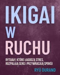 Ikigai w Ruchu - Ryū Durand - E-Book