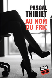 Au nom du fric - Pascal Thiriet - E-Book