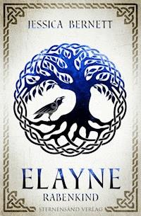 Elayne (Band 1): Rabenkind - Jessica Bernett - E-Book