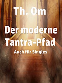 Der moderne Tantra Pfad - Th. Om - E-Book