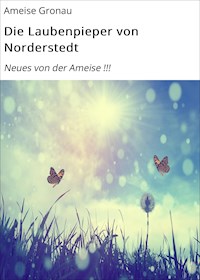 Die Laubenpieper von Norderstedt - Ameise Gronau - E-Book