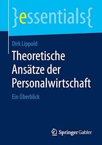 Theoretische Ansätze der Personalwirtschaft - Dirk Lippold - E-Book