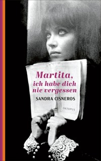 Martita, ich habe dich nie vergessen - Sandra Cisneros - E-Book
