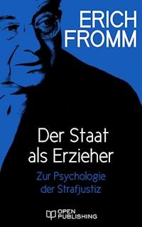 Der Staat als Erzieher - Erich Fromm - E-Book