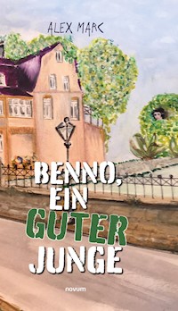 Benno, ein guter Junge - Alex Marc - E-Book