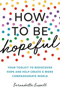 How to Be Hopeful - Bernadette Russell - E-Book
