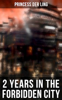 2 Years in the Forbidden City - Princess Der Ling - E-Book