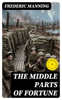 The Middle Parts of Fortune - Frederic Manning - E-Book