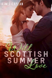 Wild Scottish Summer Love - Kim S. Caplan - E-Book